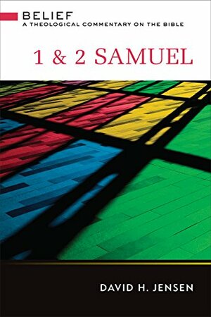 1 & 2 Samuel: A Theological Commentary on the Bible by David H Jensen