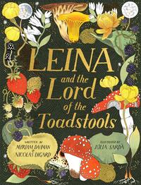 Leina and the Lord of the Toadstools by Nicolas Digard, Myriam Dahman