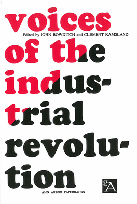 Voices of the Industrial Revolution: Selected Readings from the Liberal Economists and Their Critics by 