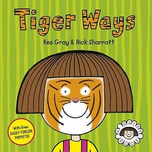 Tiger Ways by Nick Sharratt, Kes Gray