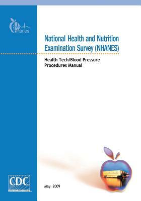 National Health and Nutrition Examination Survey (NHANES): Health Tech/Blood Pressure Procedures Manual by Centers for Disease Cont And Prevention