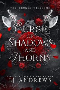 Curse of Shadows and Thorns by LJ Andrews