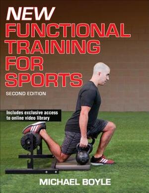 New Functional Training for Sports by Michael Boyle