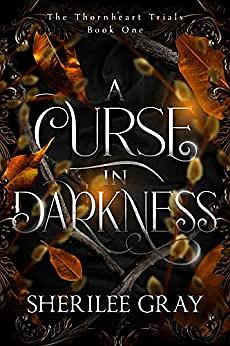 A Curse in Darkness by Sherilee Gray