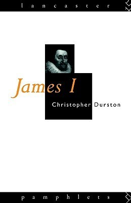 James I by Christopher Durston