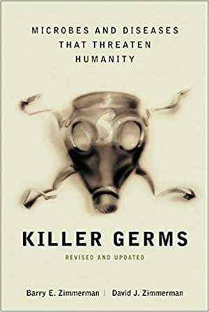 Killer Germs by David J. Zimmerman, Barry E. Zimmerman