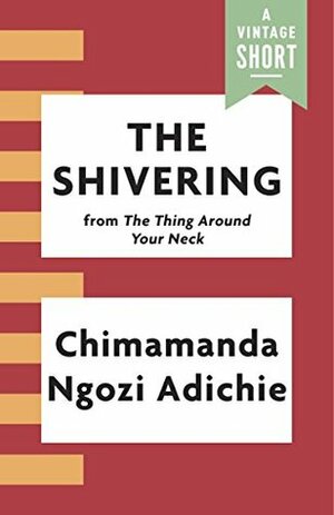 The Shivering by Chimamanda Ngozi Adichie