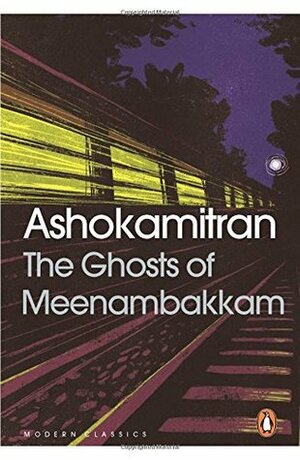 The Ghosts of Meenambakkam by அசோகமித்திரன் [Ashokamitran]