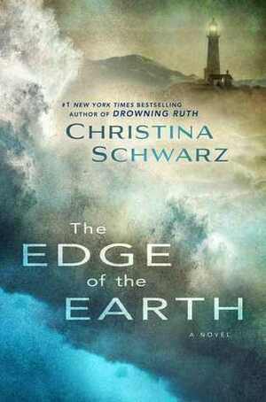 The Edge of the Earth by Christina Schwarz