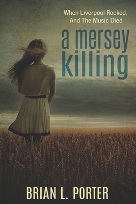 A Mersey Killing: Large Print Edition by Brian L. Porter