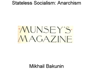 Stateless socialism: Anarchism by Mikhail Bakunin
