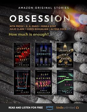 Obsession: How Much Is Enough? by Alyssa Cole, B.A. Paris, Minka Kent, Julie Clark, Nita Prose, Chris Bohjalian