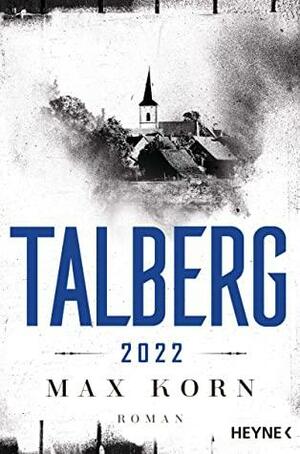 Talberg 2022: Roman (Die Talberg-Reihe 3) by Max Korn