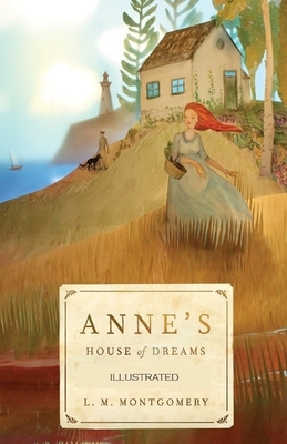 Anne's House of Dreams Illustrated by L.M. Montgomery