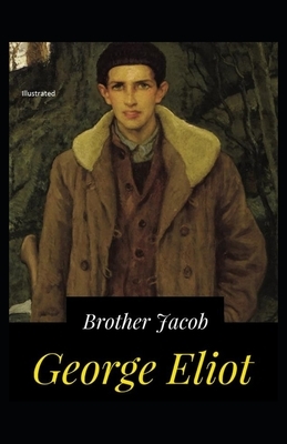 Brother Jacob Illustrated by George Eliot