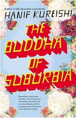 The Buddha of Suburbia by Hanif Kureishi