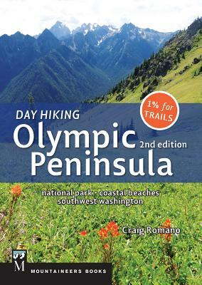 Day Hiking Olympic Peninsula, 2nd Edition: National Park / Coastal Beaches / Southwest Washington by Craig Romano