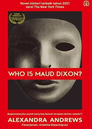 Who is Maud Dixon? by Alexandra Andrews