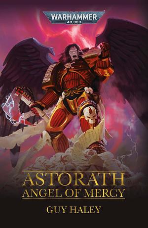 Astorath: Angel of Mercy by Guy Haley