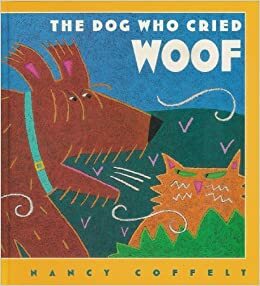 The Dog Who Cried Woof by Nancy Coffelt