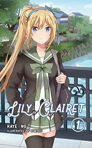 Lily Clairet, Vol. 1 by Kaye Ng, Rumikuu