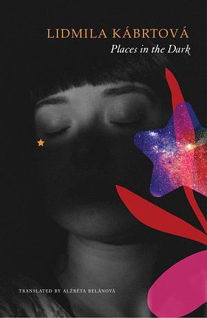 Places in the Dark: Short Stories by Lidmila Kábrtová