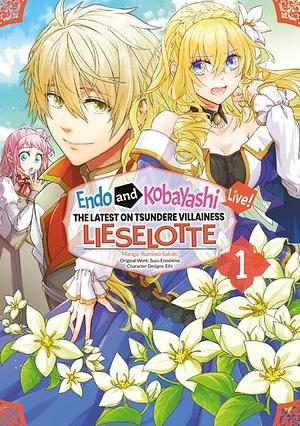 Endo and Kobayashi Live! The Latest on Tsundere Villainess Lieselotte, Vol. 1 (Manga) by Suzu Enoshima