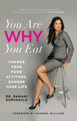 You Are Why You Eat by Ramani Durvasula