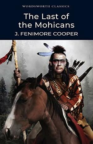 The Last of the Mohicans by James Fenimore Cooper