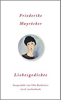Liebesgedichte by Friederike Mayröcker