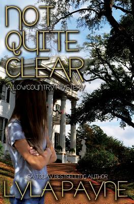 Not Quite Clear (A Lowcountry Mystery) by Lyla Payne