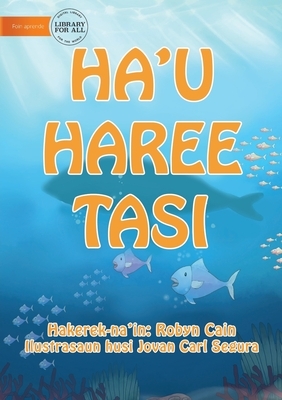 I See The Sea (Tetun edition) - Ha'u haree tasi by Robyn Cain