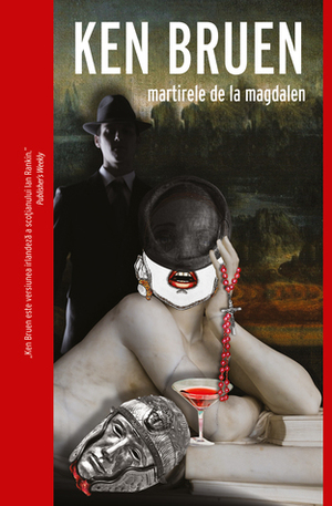 Martirele de la Magdalen by Ken Bruen, George Arion Jr.
