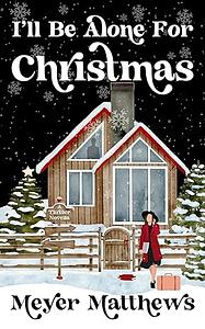 I'll Be Alone for Christmas by Meyer Matthews
