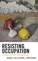 Resisting Occupation: A Global Struggle for Liberation by Mitri Raheb, Miguel A. De La Torre