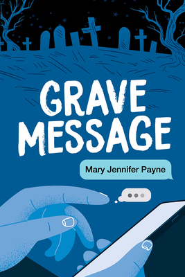Grave Message by Mary Jennifer Payne