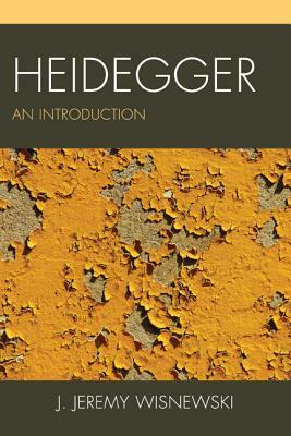 Heidegger: An Introduction by J. Jeremy Wisnewski