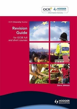 OCR Citizenship Studies Revision Guide for GCSE Short and Full Courses by Steve Johnson