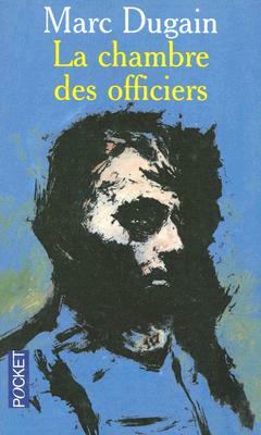 La Chambre Des Officiers by Marc Dugain
