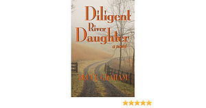 Diligent River Daughter by Bruce Graham