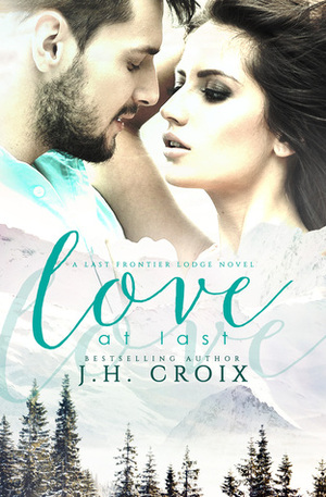 Love at Last by J.H. Croix