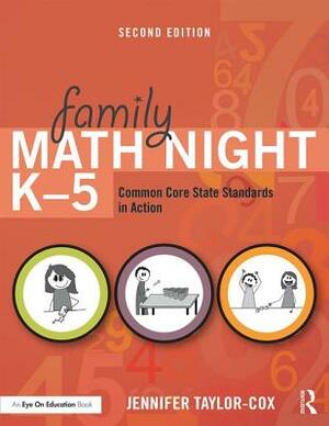 Family Math Night K-5: Common Core State Standards in Action by Jennifer Taylor-Cox