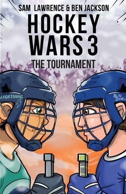 Hockey Wars 3: The Tournament by Sam Lawrence, Ben Jackson