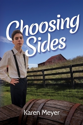 Choosing Sides by Karen Meyer