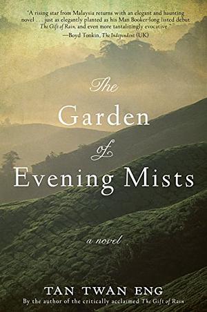 The Garden of Evening Mist by Tan Twan Eng