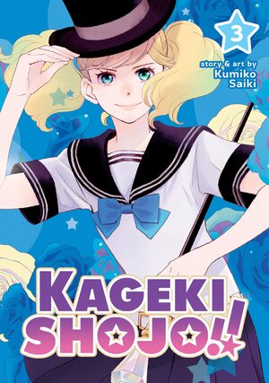 Kageki Shojo!! Vol. 3 by Kumiko Saiki