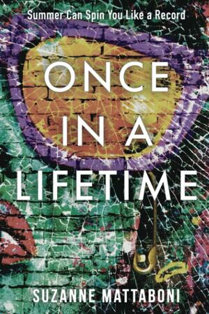 Once in a Lifetime by Suzanne Grieco Mattaboni
