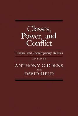 Classes, Power and Conflict: Classical and Contemporary Debates by Anthony Giddens