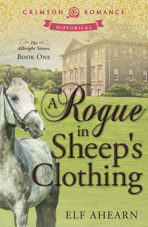 A Rogue in Sheep's Clothing by Elf Ahearn