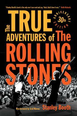 The True Adventures of the Rolling Stones by Stanley Booth